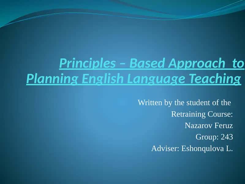 Principles – Based Approach to Planning English Language Teaching 1