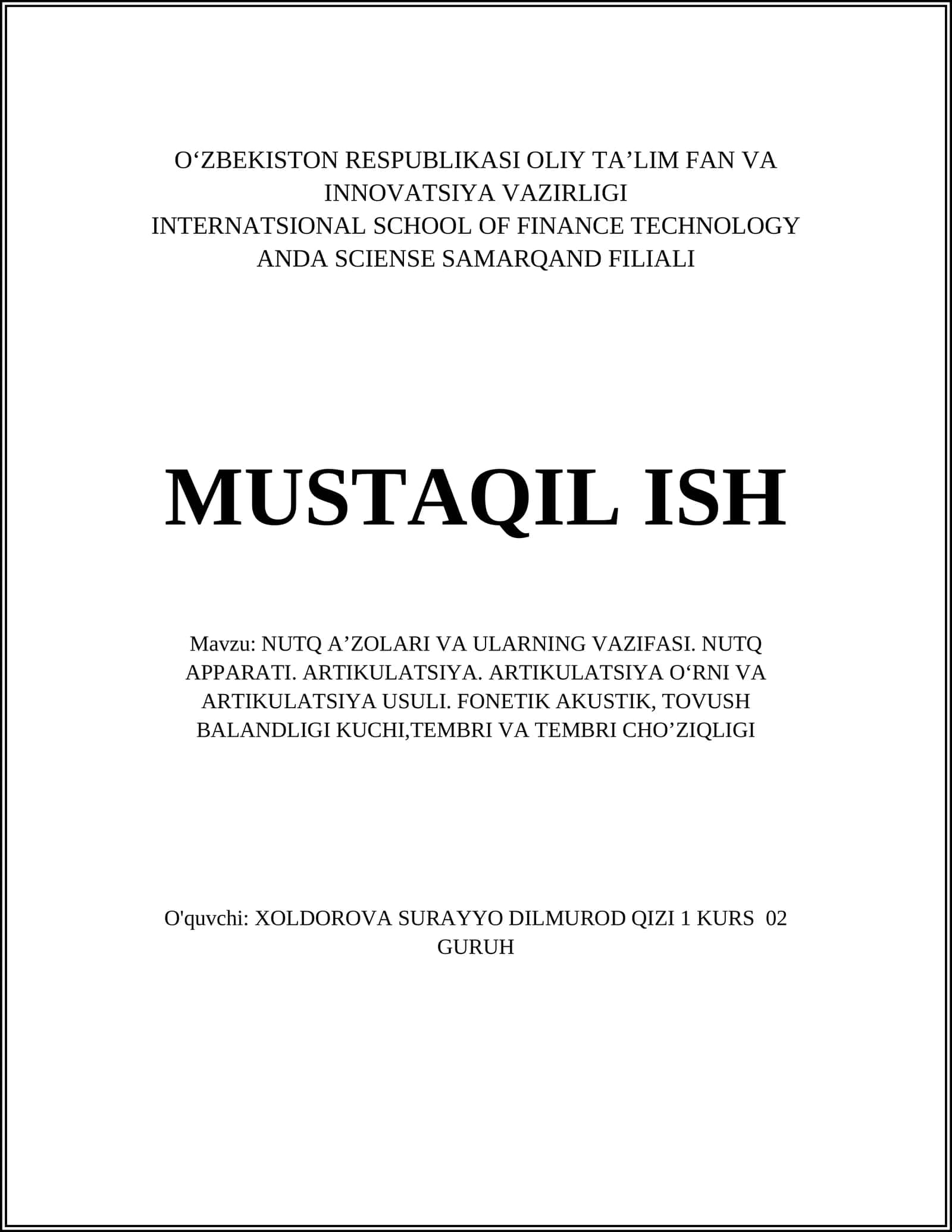 NUTQ AʼZOLARI VA ULARNING VAZIFASI. NUTQ APPARATI. ARTIKULATSIYA. ARTIKULATSIYA OʻRNI VA ARTIKULATSIYA USULI. FONETIK AKUSTIK, TOVUSH BALANDLIGI KUCHI,TEMBRI VA TEMBRI CHOʼZIQLIGI 1