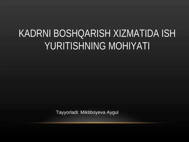 KADRNI BOSHQARISH XIZMATIDA ISH YURITISHNING MOHIYATI 1