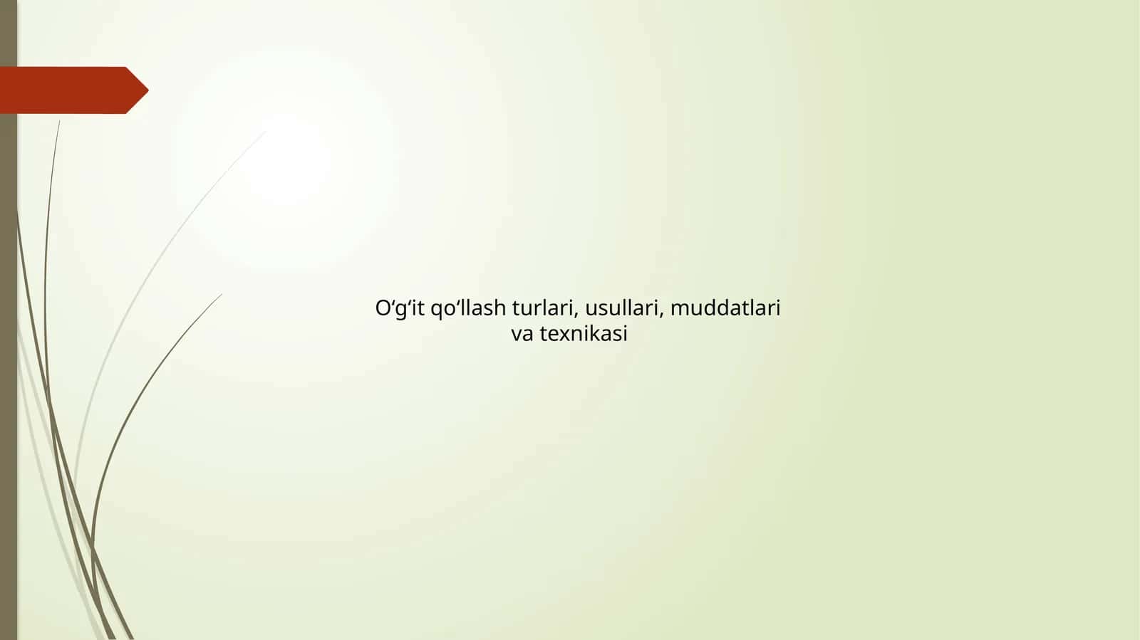 O‘g‘it qo‘llash turlari, usullari, muddatlari va texnikasi 1