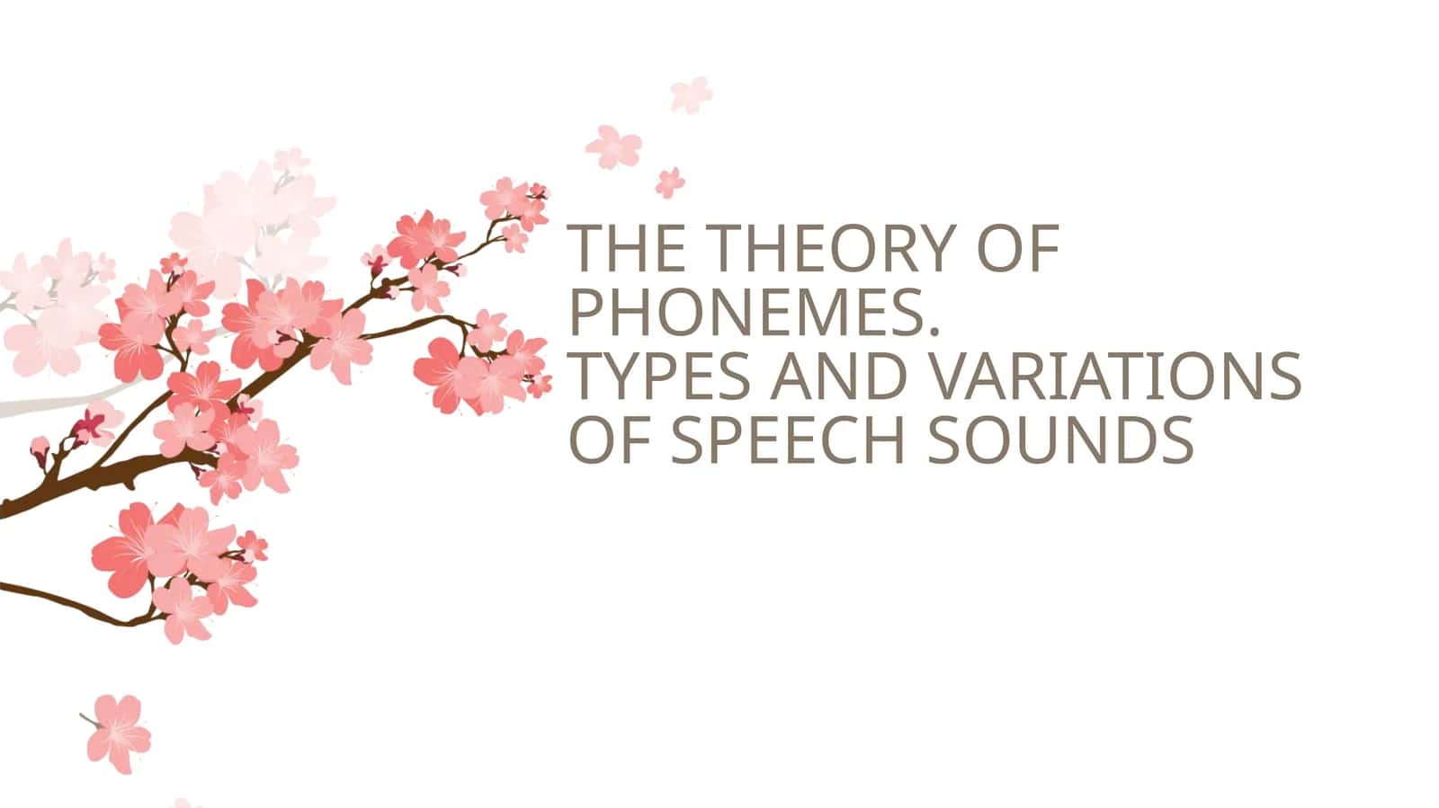 THE THEORY OF PHONEMES.TYPES AND VARIATIONS OF SPEECH SOUNDS 1