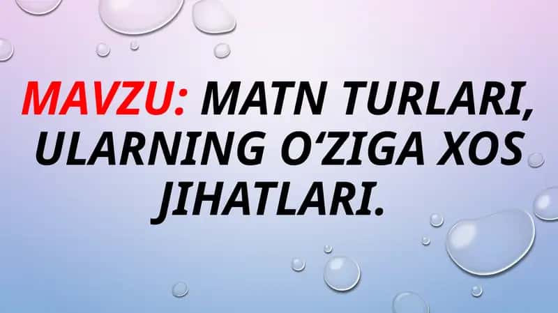 Matn turlari, ularning o‘ziga xos jihatlari 1