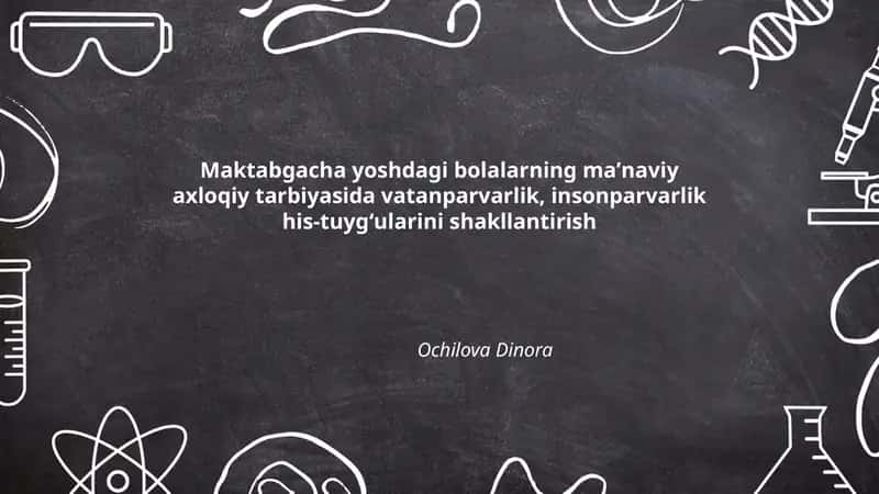 Maktabgacha yoshdagi bolalarning maʼnaviy axloqiy tarbiyasida vatanparvarlik, insonparvarlik his-tuygʻularini shakllantirish 1