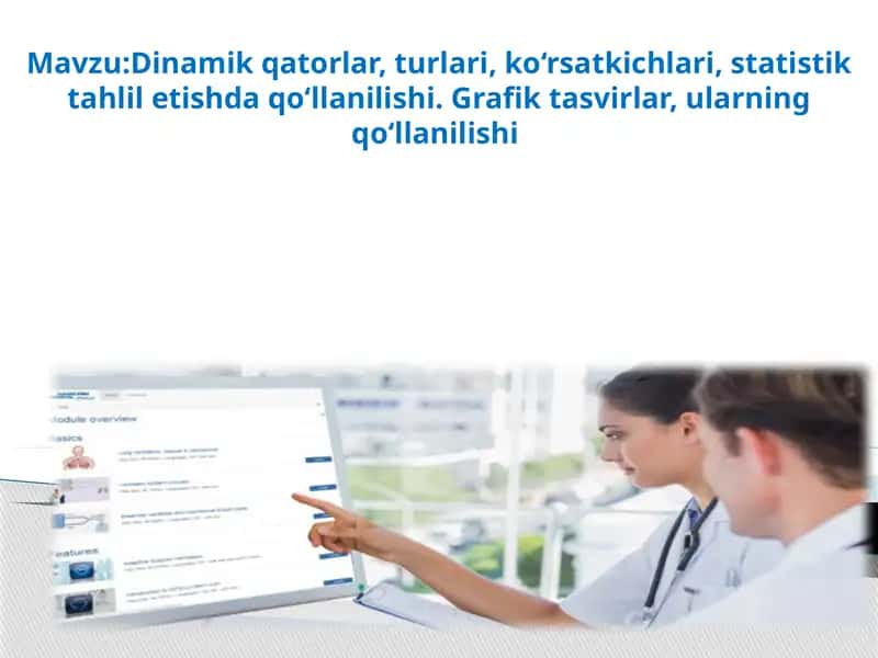 Dinamik qatorlar, turlari, ko‘rsatkichlari, statistik tahlil etishda qo‘llanilishi. Grafik tasvirlar, ularning qo‘llanilishi 1