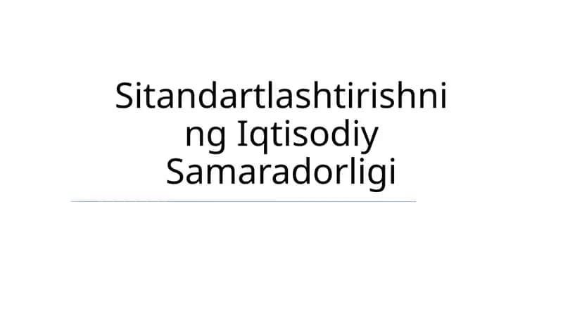 Sitandartlashtirishning Iqtisodiy Samaradorligi 1