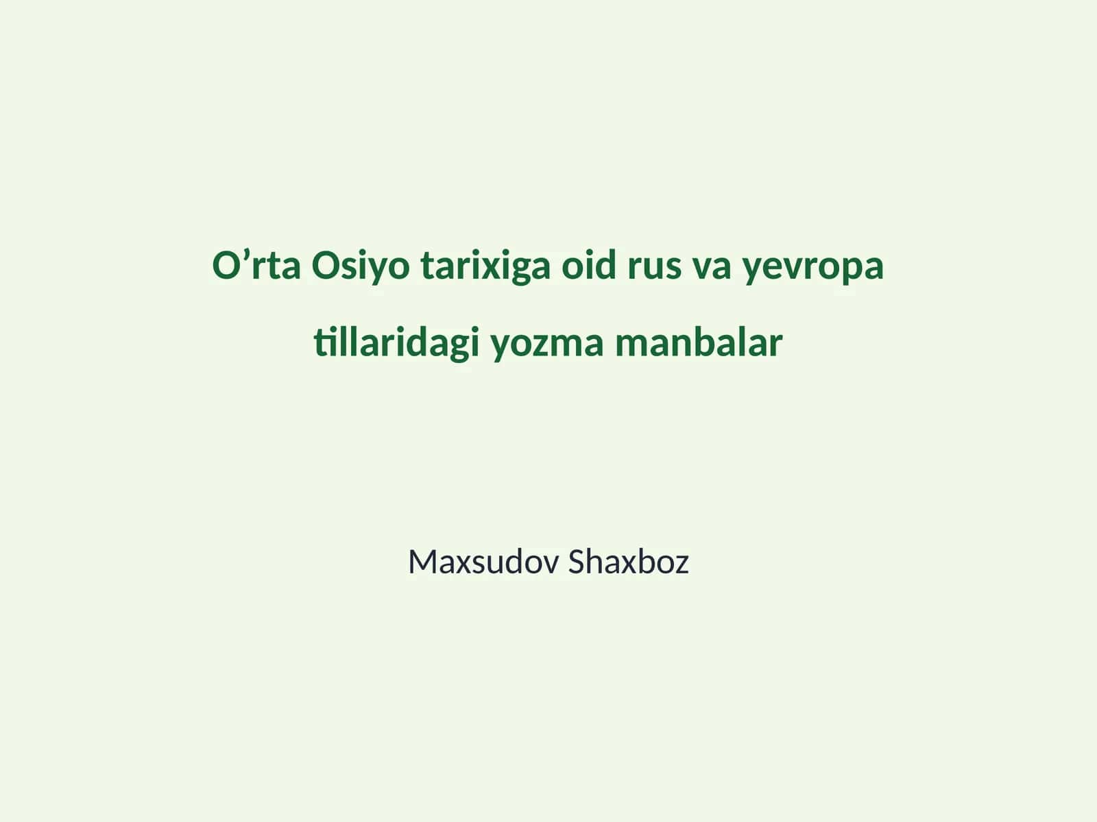 O’rta Osiyo tarixiga oid rus va yevropa tillaridagi yozma manbalar 1