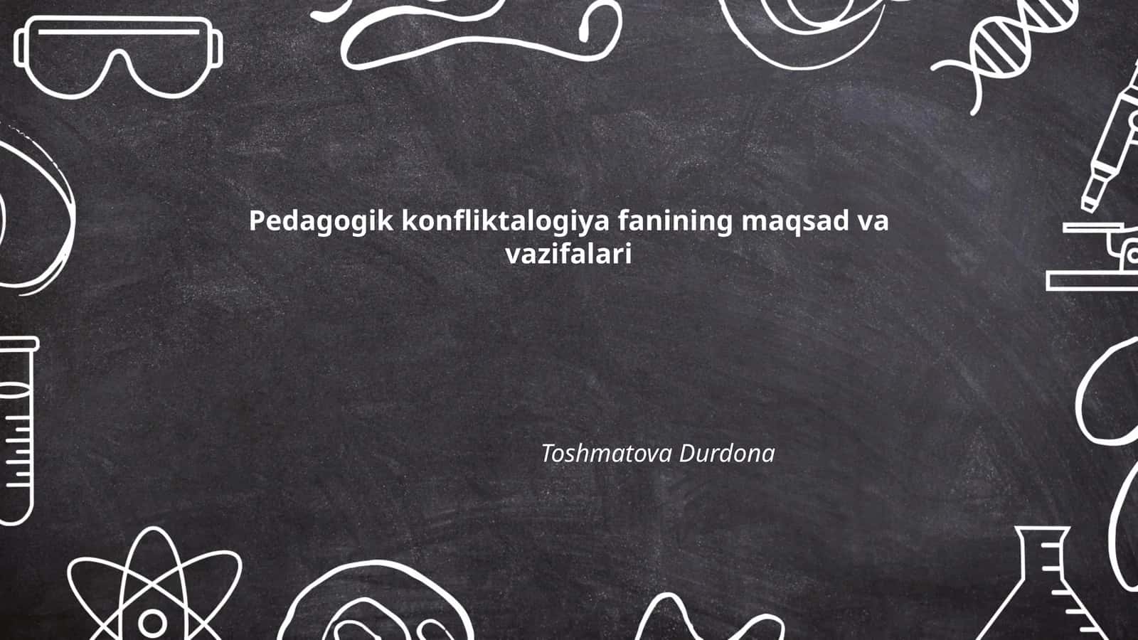 Pedagogik konfliktalogiya fanining maqsad va vazifalari 1