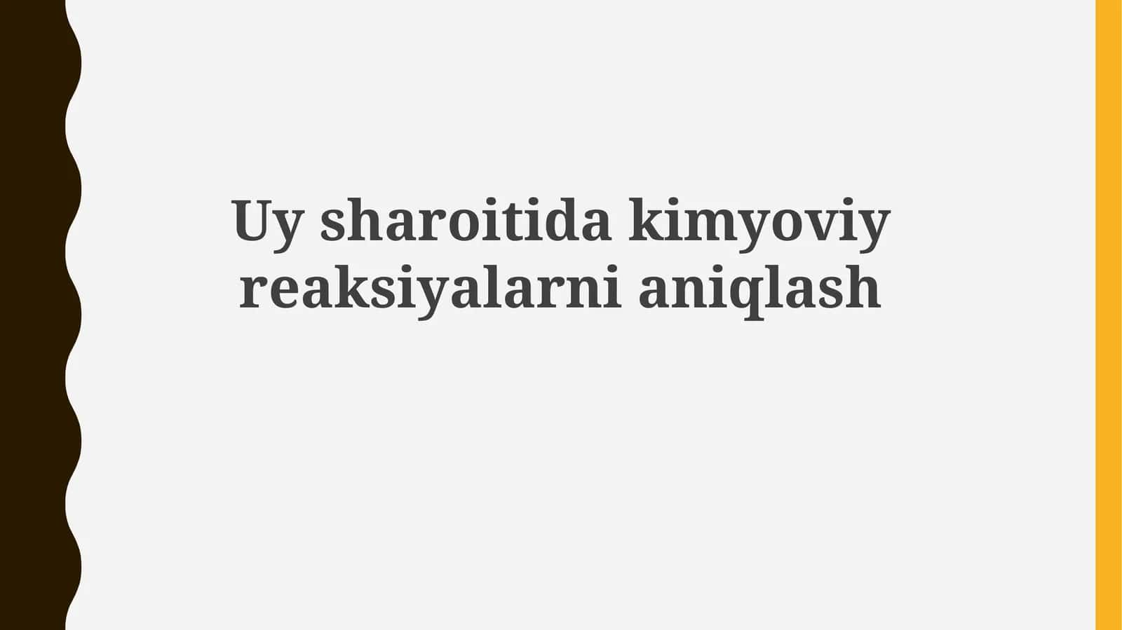 Uy sharoitida kimyoviy reaksiyalarni aniqlash 1