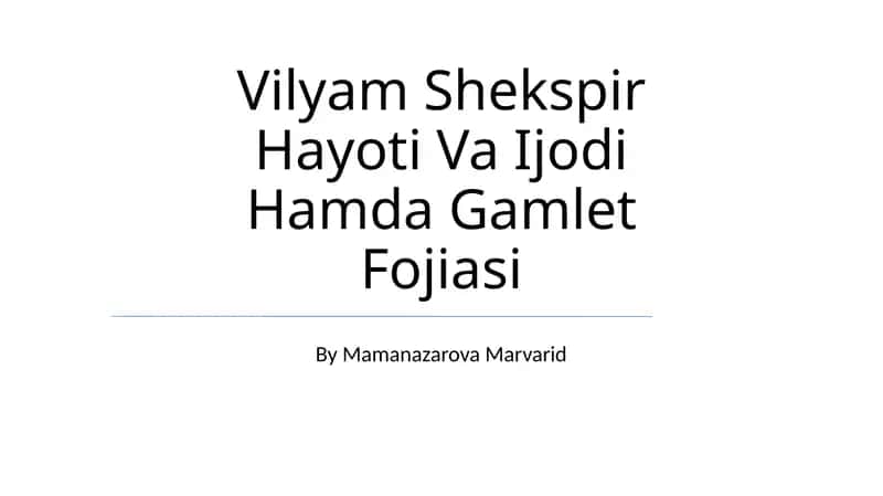 Vilyam Shekspir Hayoti Va Ijodi Hamda Gamlet Fojiasi 1
