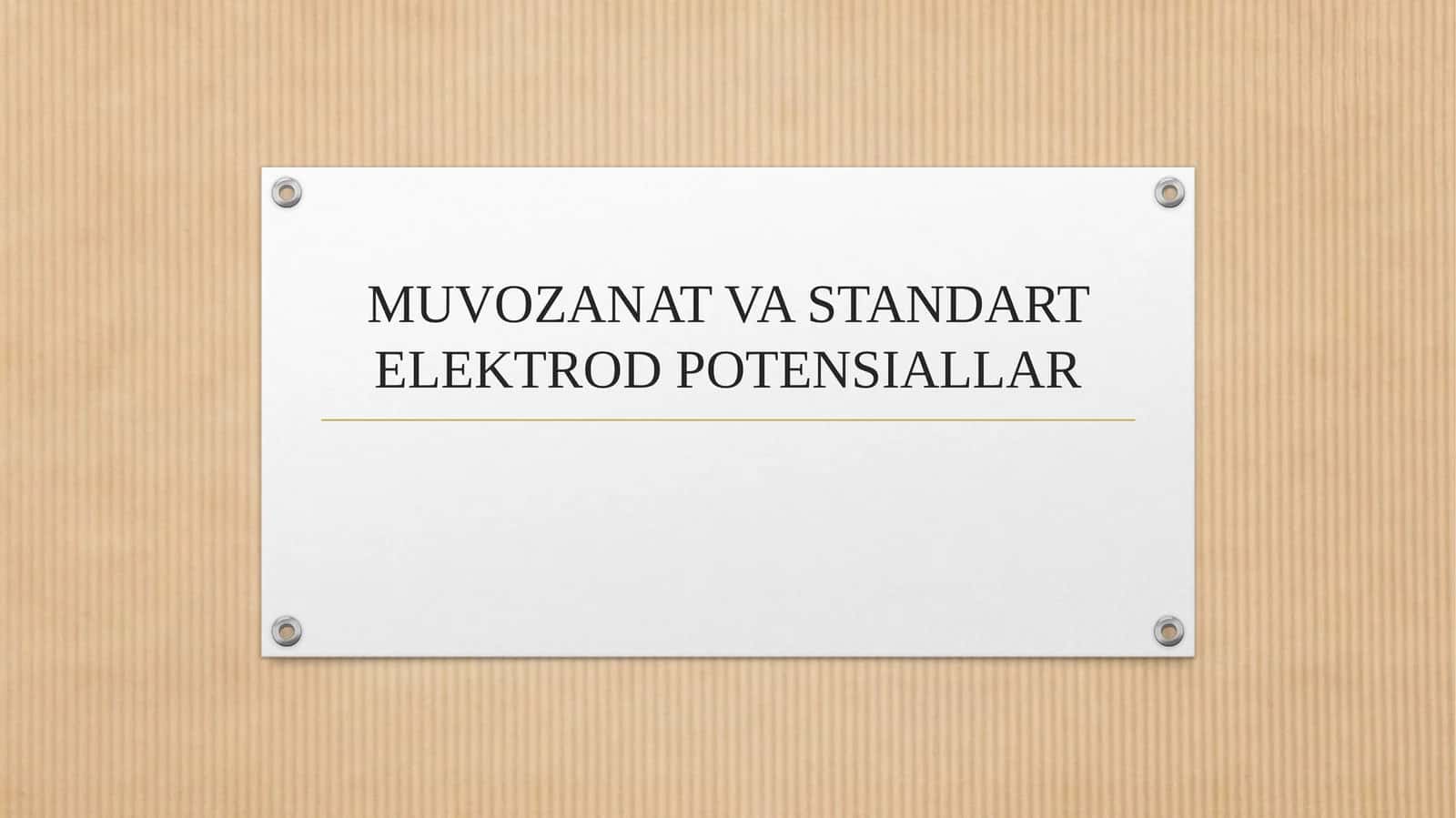 MUVOZANAT VA STANDART ELEKTROD POTENSIALLAR 1