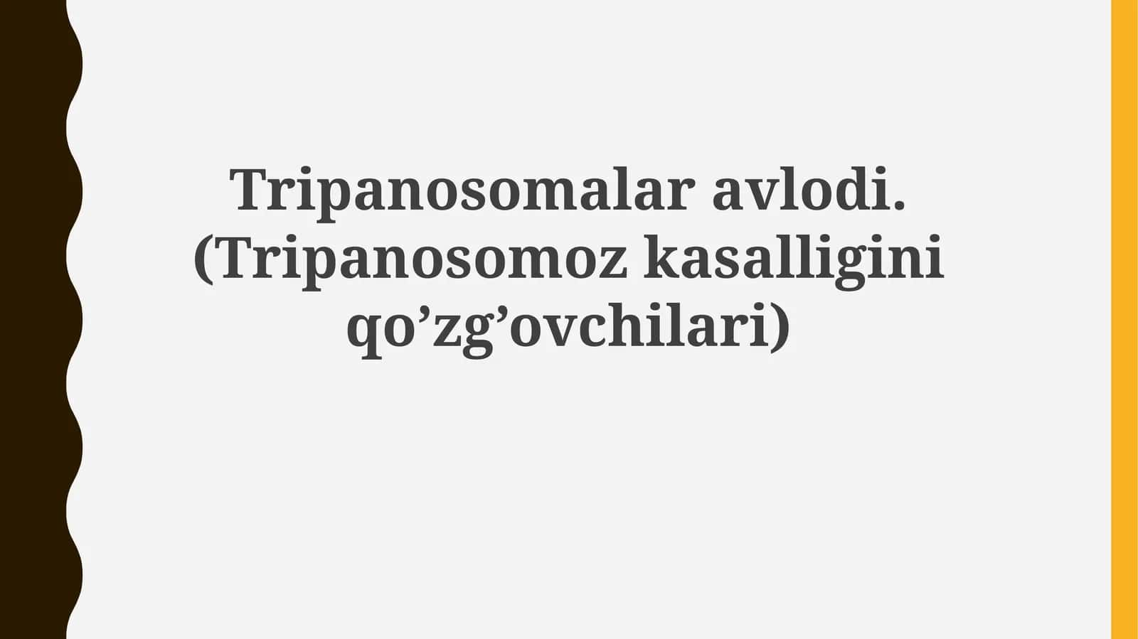 Tripanosomalaravlodi. (Tripanosomozkasalliginiqo’zg’ovchilari) 1