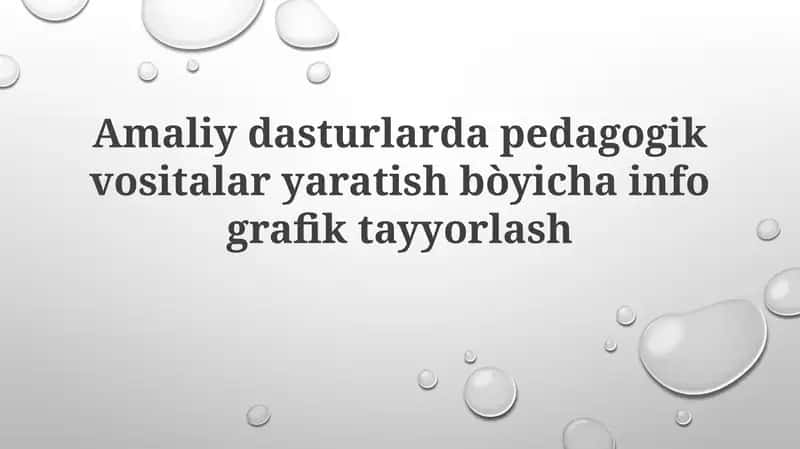 Amaliydasturlardapedagogikvositalaryaratishbòyichainfografiktayyorlash 1