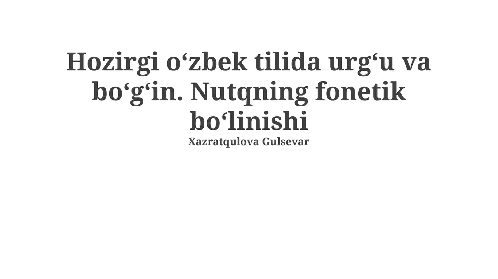 Zamonaviy o‘zbek tilida urg‘u va bo‘g‘in. Nutqning fonetik bo‘linishi 1