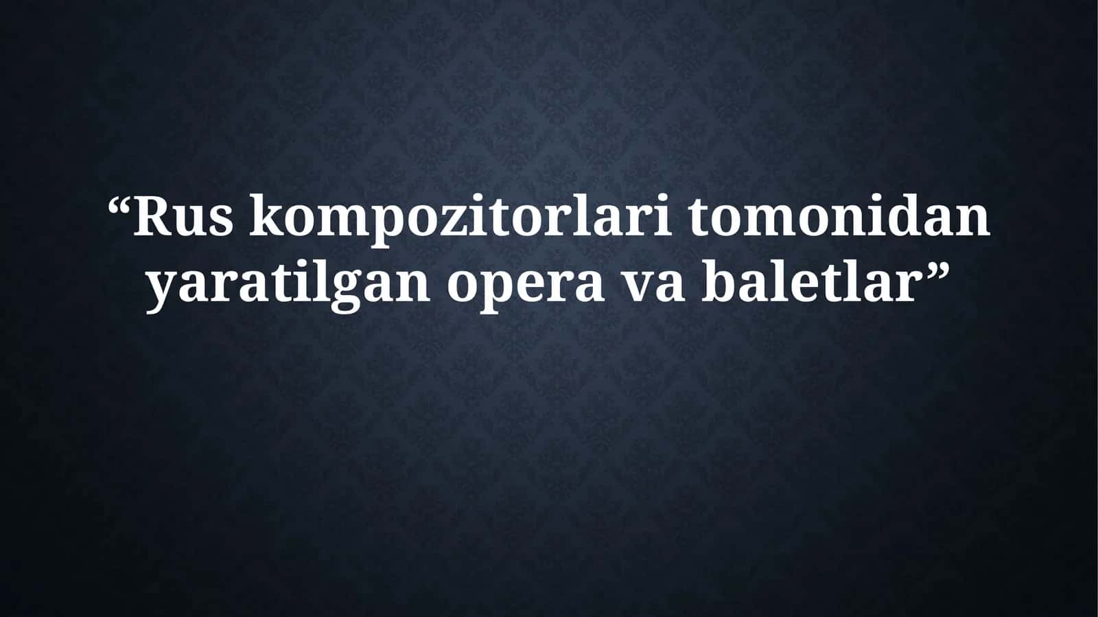 Ruskompozitorlaritomonidanyaratilganoperavabaletlar 1