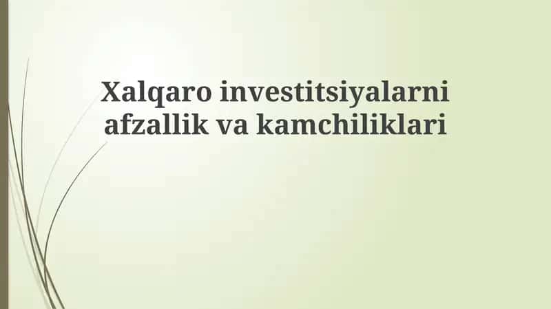 Xalqaro investitsiyalarniafzallikvakamchiliklari 1