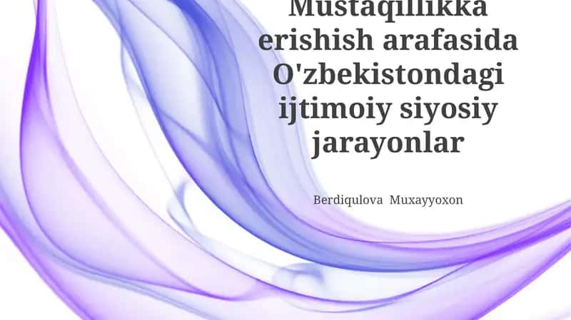 Mustaqillikka erishish arafasida O'zbekistondagi ijtimoiy siyosiy jarayonlar 1