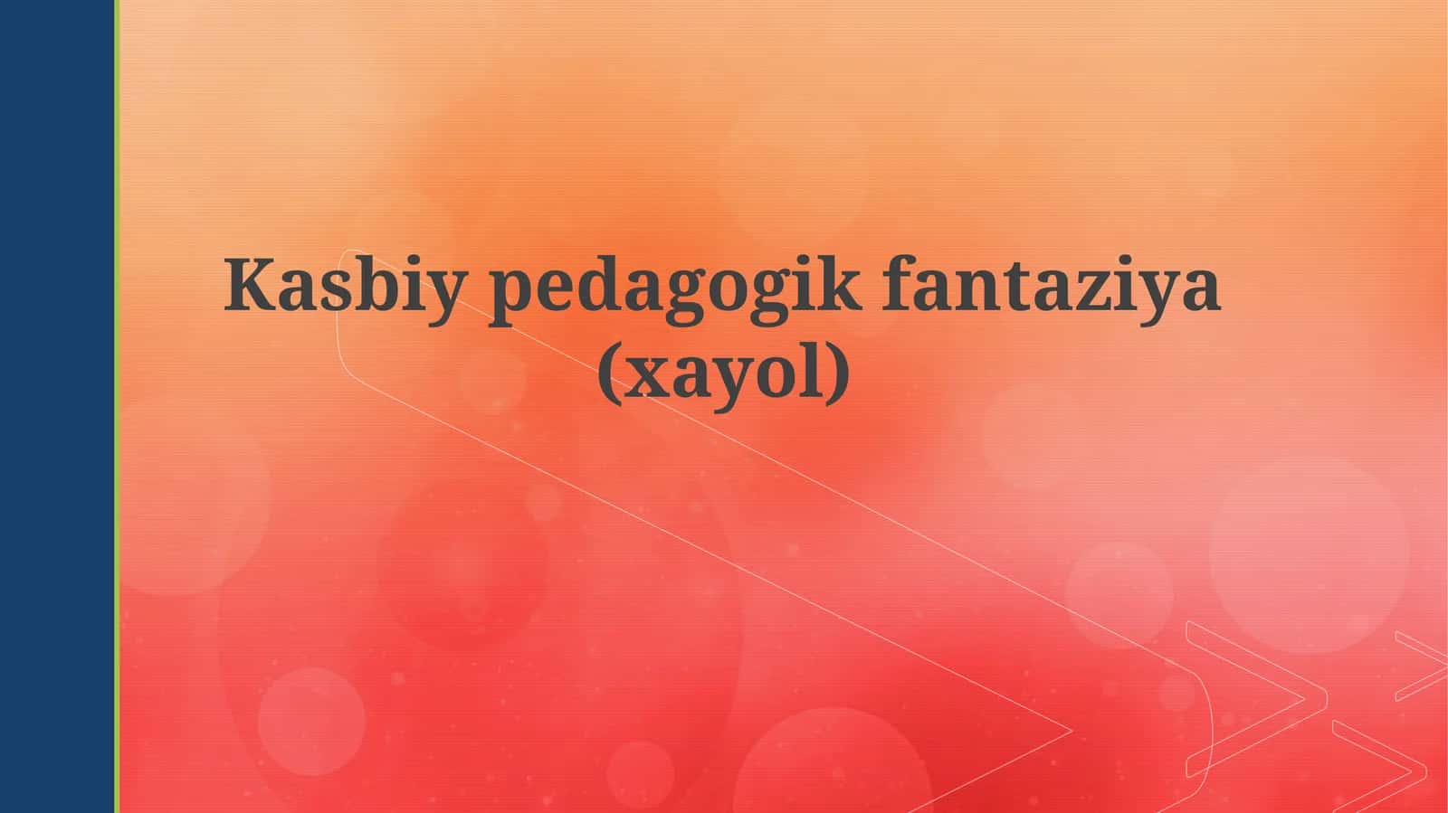 Pedagogik fantaziyaning mohiyati va ahamiyati 1