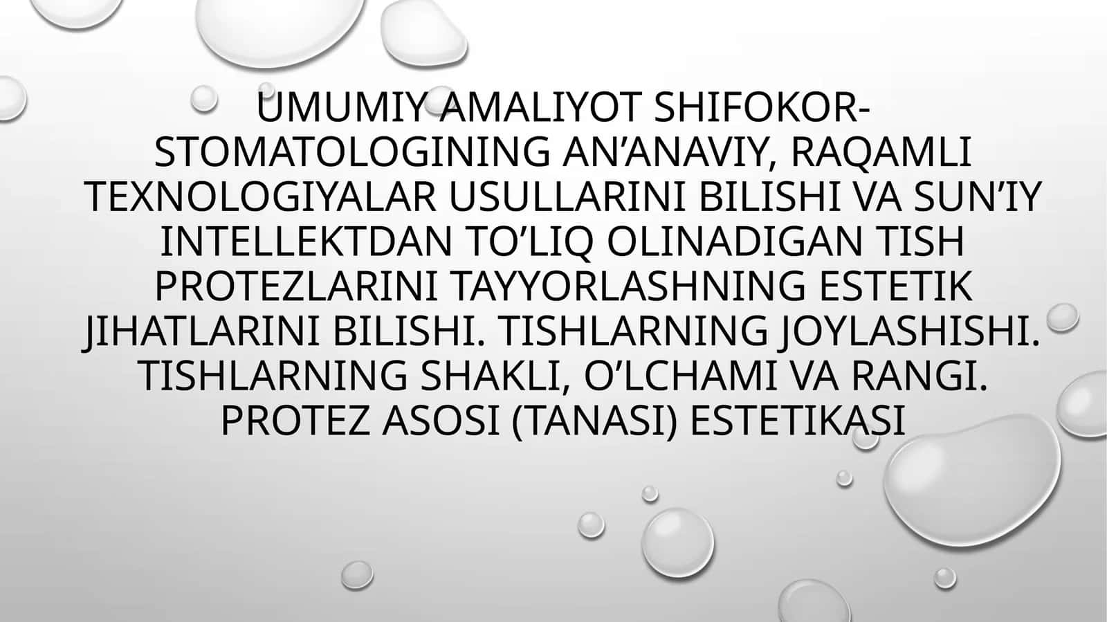 Umumiy amaliyot shifokor-stomatologining an’anaviy, raqamli texnologiyalar usullarini bilishi va sun’iy intellektdan to’liq olinadigan tish protezlarini tayyorlashning estetik jihatlarini bilishi 1
