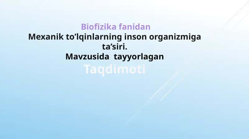 Mexanik to’lqinlarning inson organizmiga ta’siri. 1
