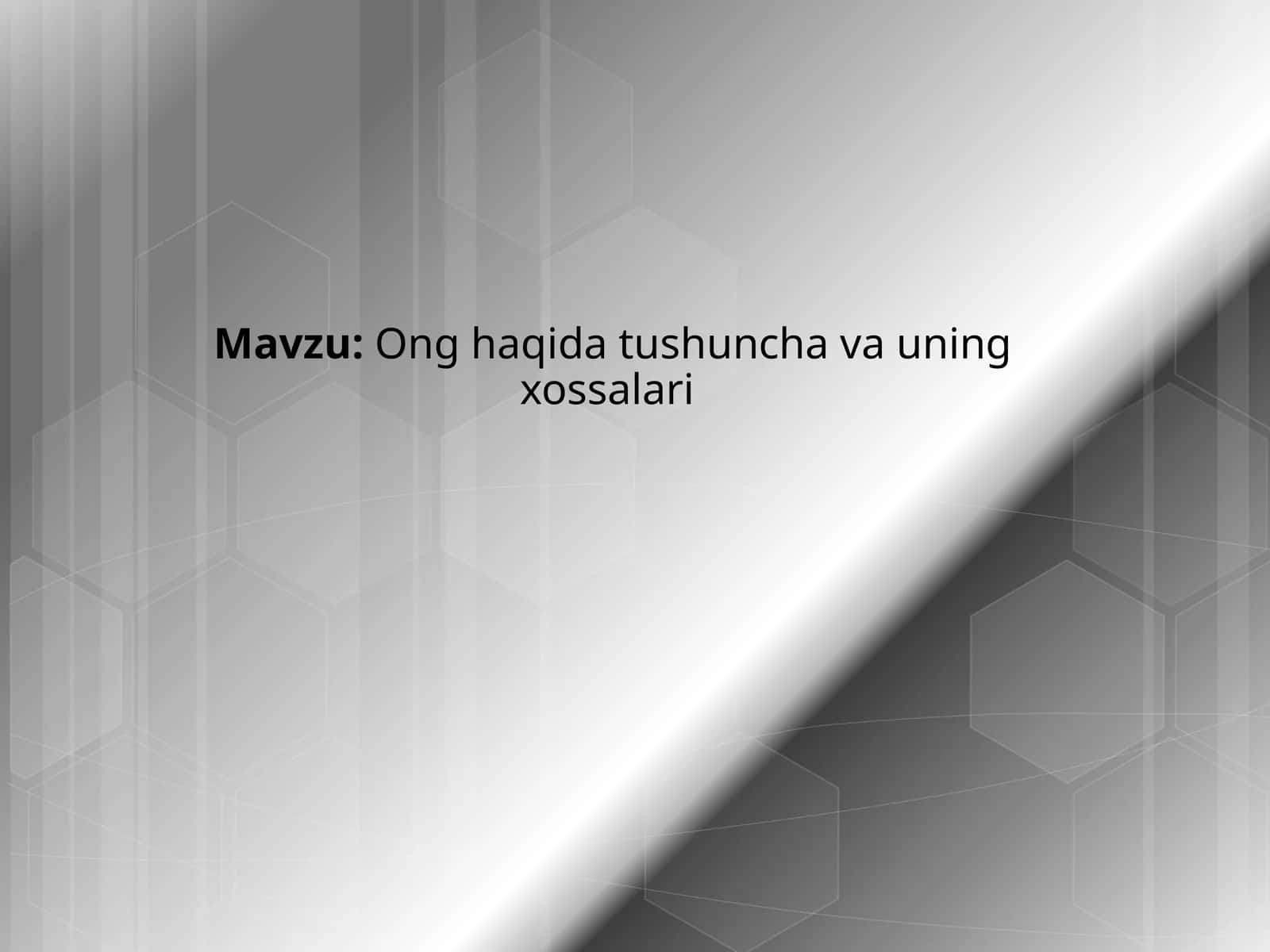 Ong haqida tushuncha va uning xossalari 1