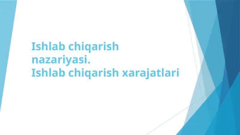 Ishlab chiqarish nazariyasi. Ishlab chiqarish xarajatlari 1