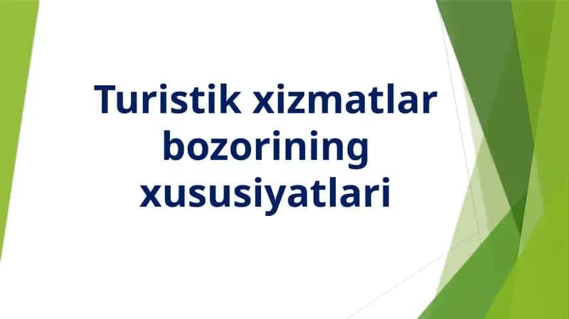Turistik xizmatlar bozorining xususiyatlari 1