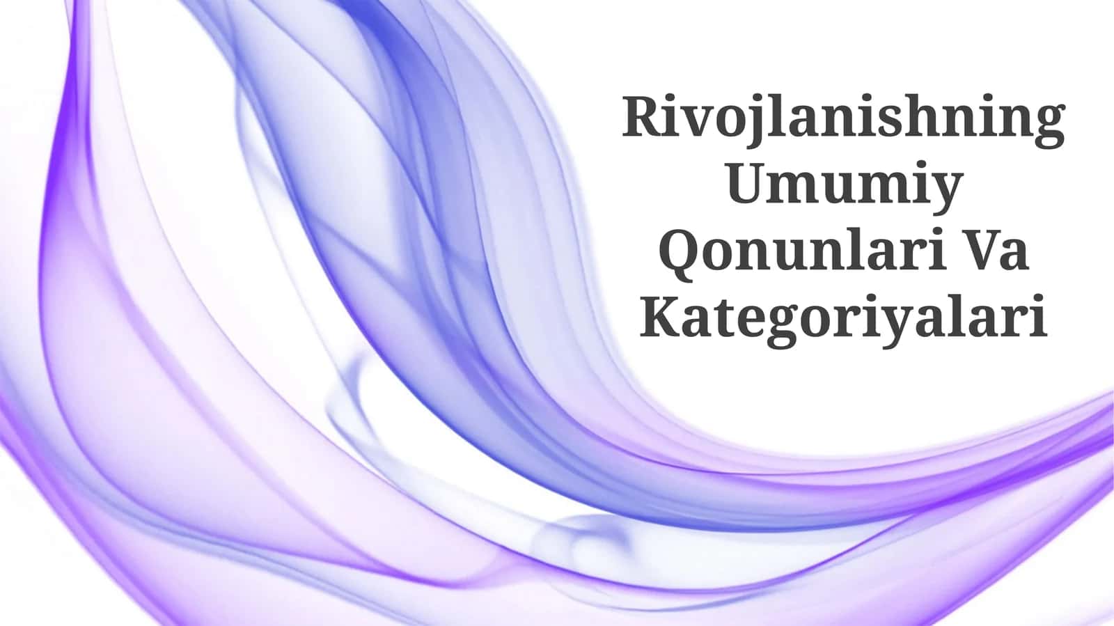 Rivojlanishning Umumiy Qonunlari Va Kategoriyalari 1
