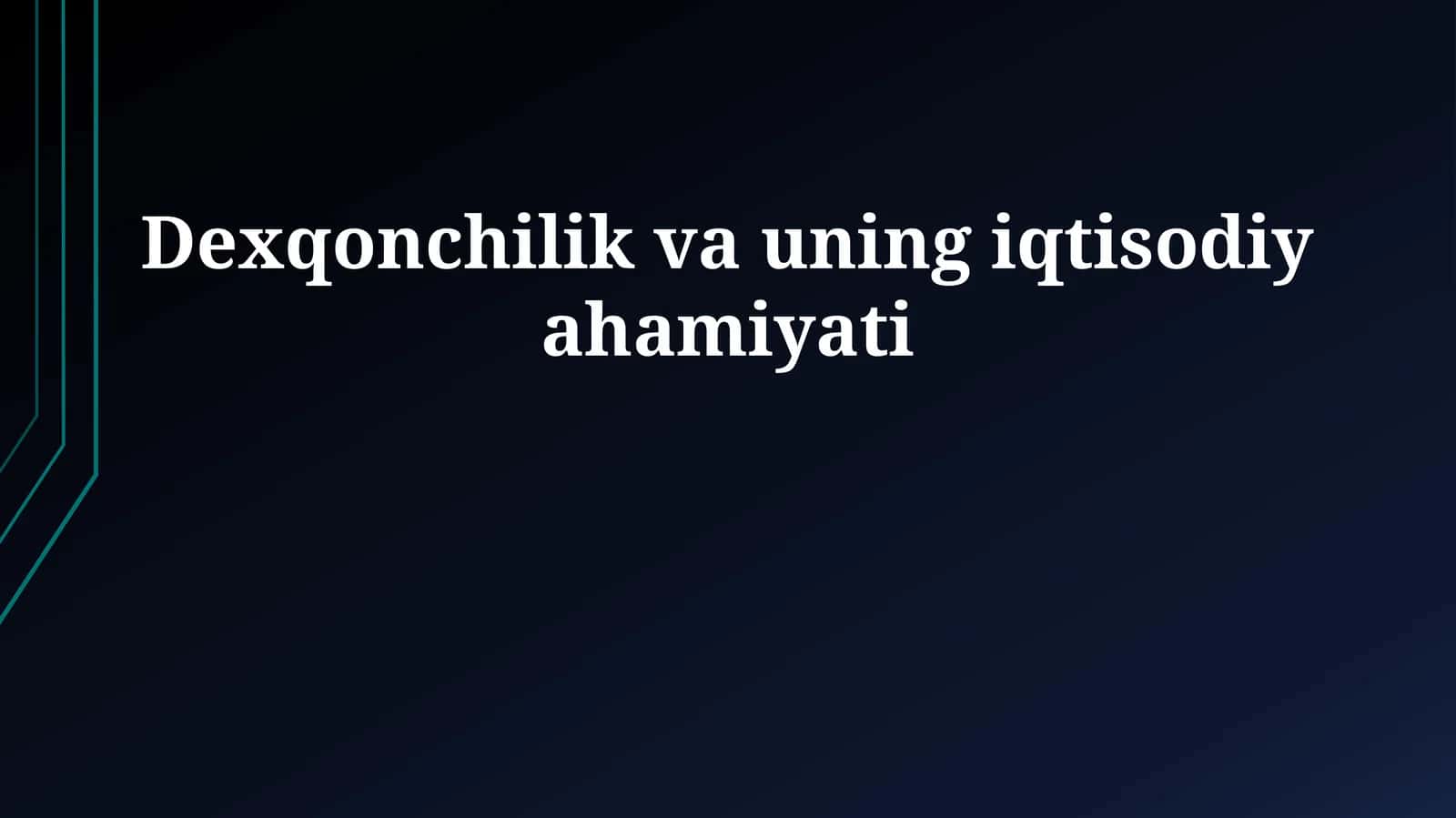 Dexqonchilik va uning iqtisodiy ahamiyati 1