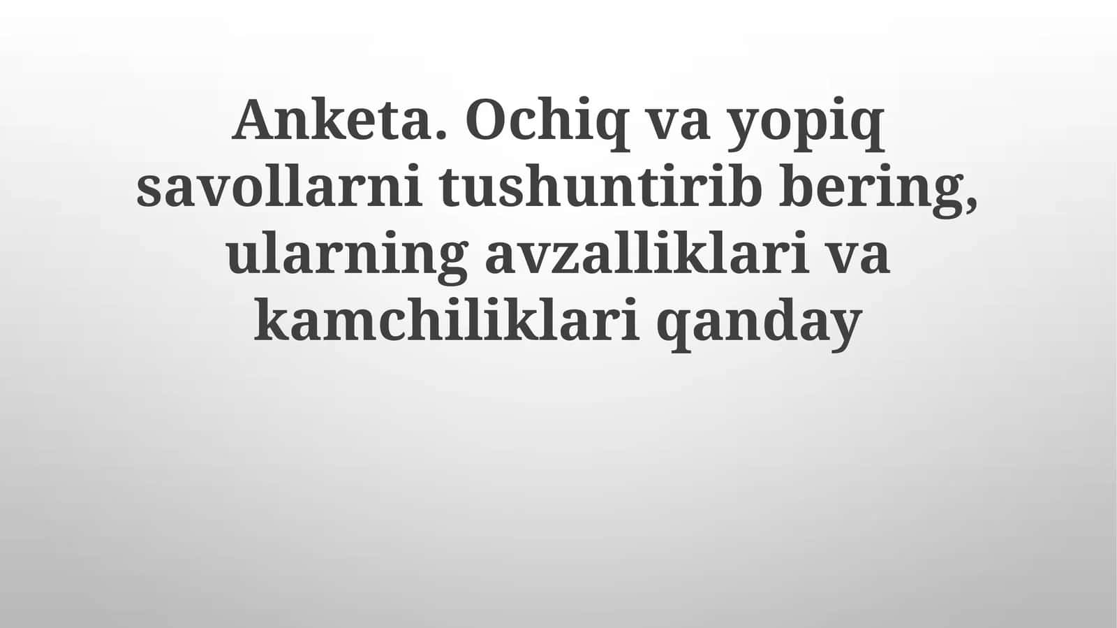 Ochiq savollarning afzalliklari va kamchiliklari 1