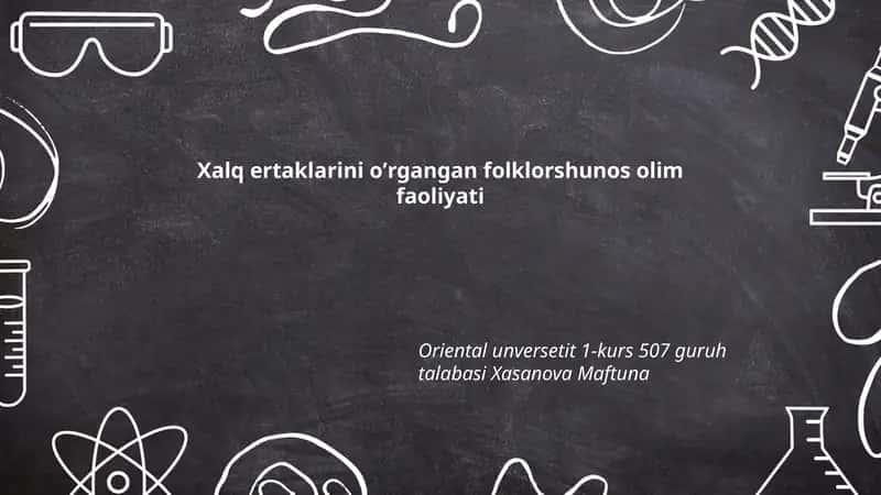 Xalq ertaklarini oʼrgangan folklorshunos olim faoliyati 1