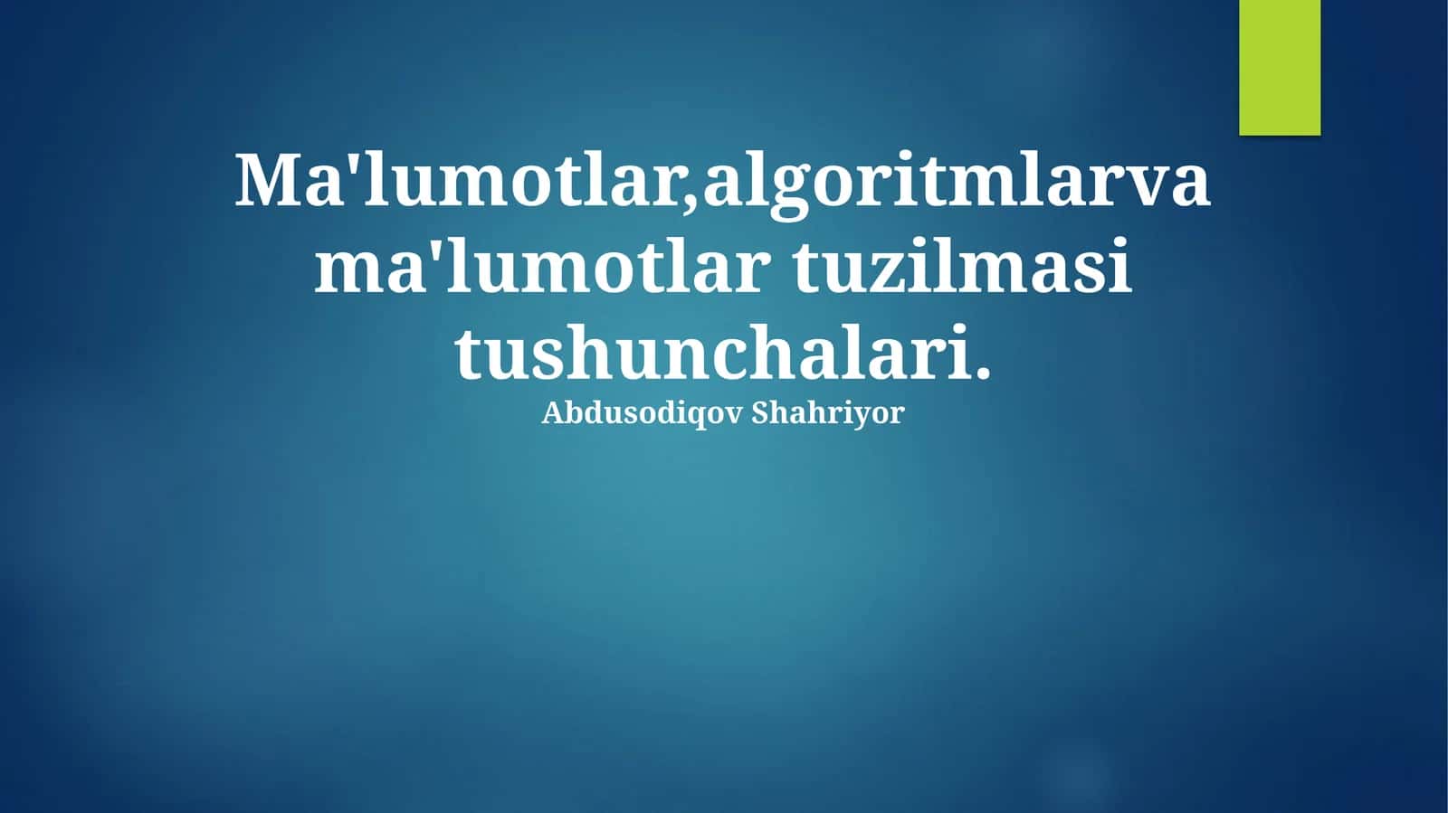 Algoritmlar va ma'lumotlar tuzilmasi tushunchalari 1