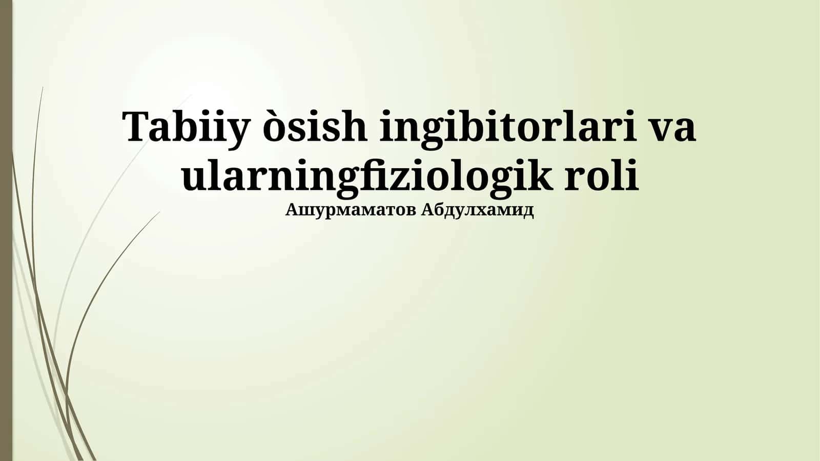 Tabiiy òsish ingibitorlari va ularningfiziologik roli 1