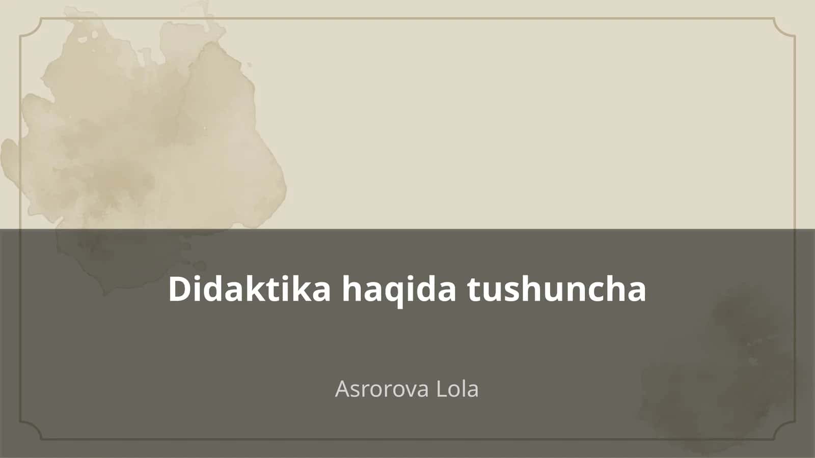 Didaktika haqida tushuncha 1