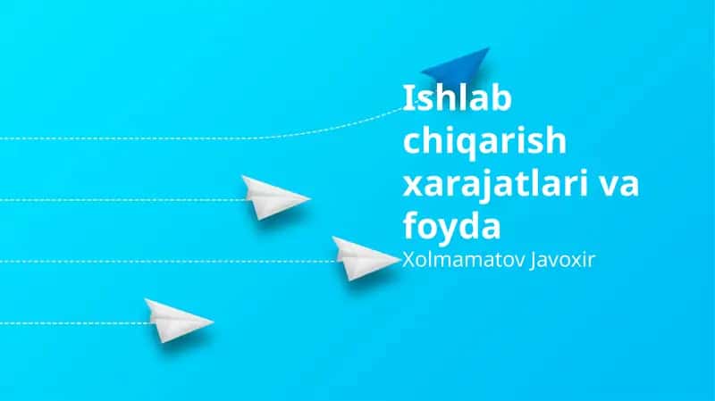 Ishlab chiqarish xarajatlari va foyda 1