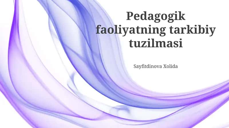 Pedagogik faoliyatning tarkibiy tuzilmasi 1