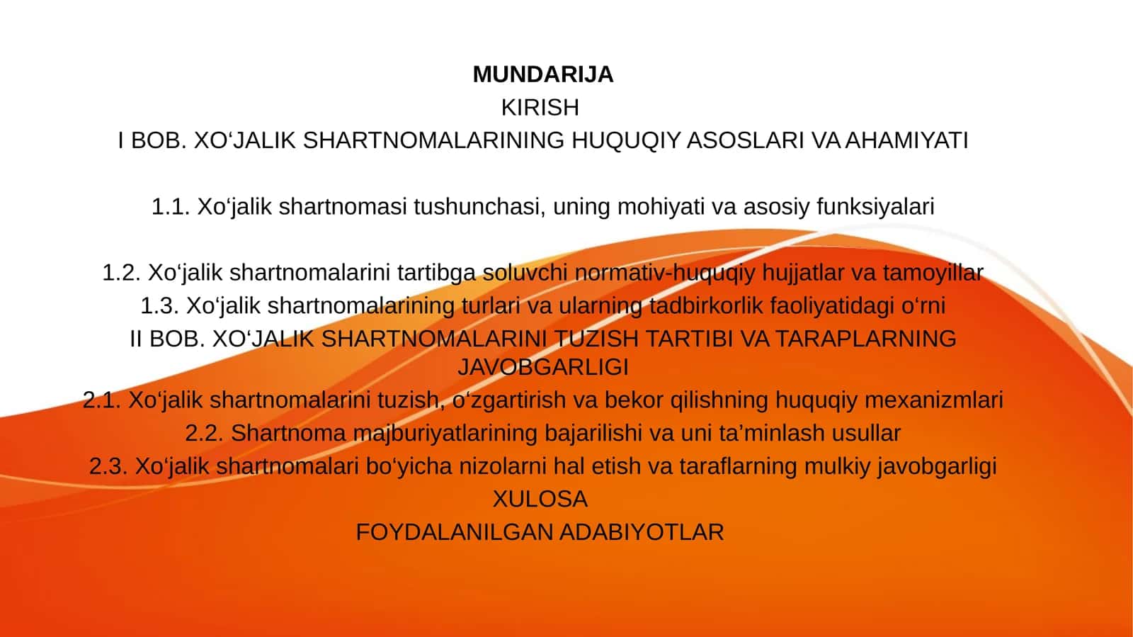 MUNDARIJA KIRISH I BOB. XO‘JALIK SHARTNOMALARINING HUQUQIY ASOSLARI VA AHAMIYATI 1