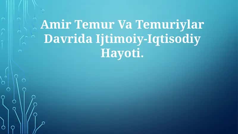 Amir Temur Va Temuriylar Davrida Ijtimoiy-IqtisodiyHayoti 1