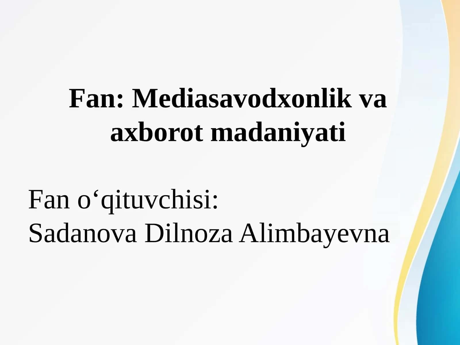 Mediasavodxonlik va axborot madaniyati 1