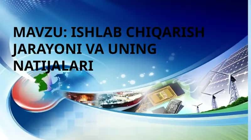 Ishlabchiqarish jarayonining mazmuni 1