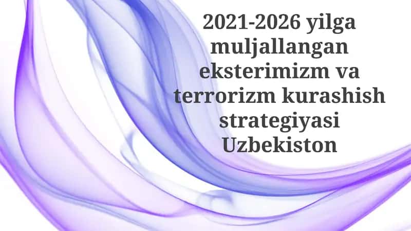 2021-2026yilgamuljallanganeksterimizmvaterrorizmkurashishstrategiyasiUzbekiston 1