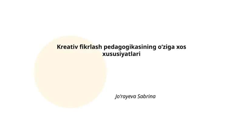 Kreativ fikrlash pedagogikasining oʻziga xos xususiyatlari 1