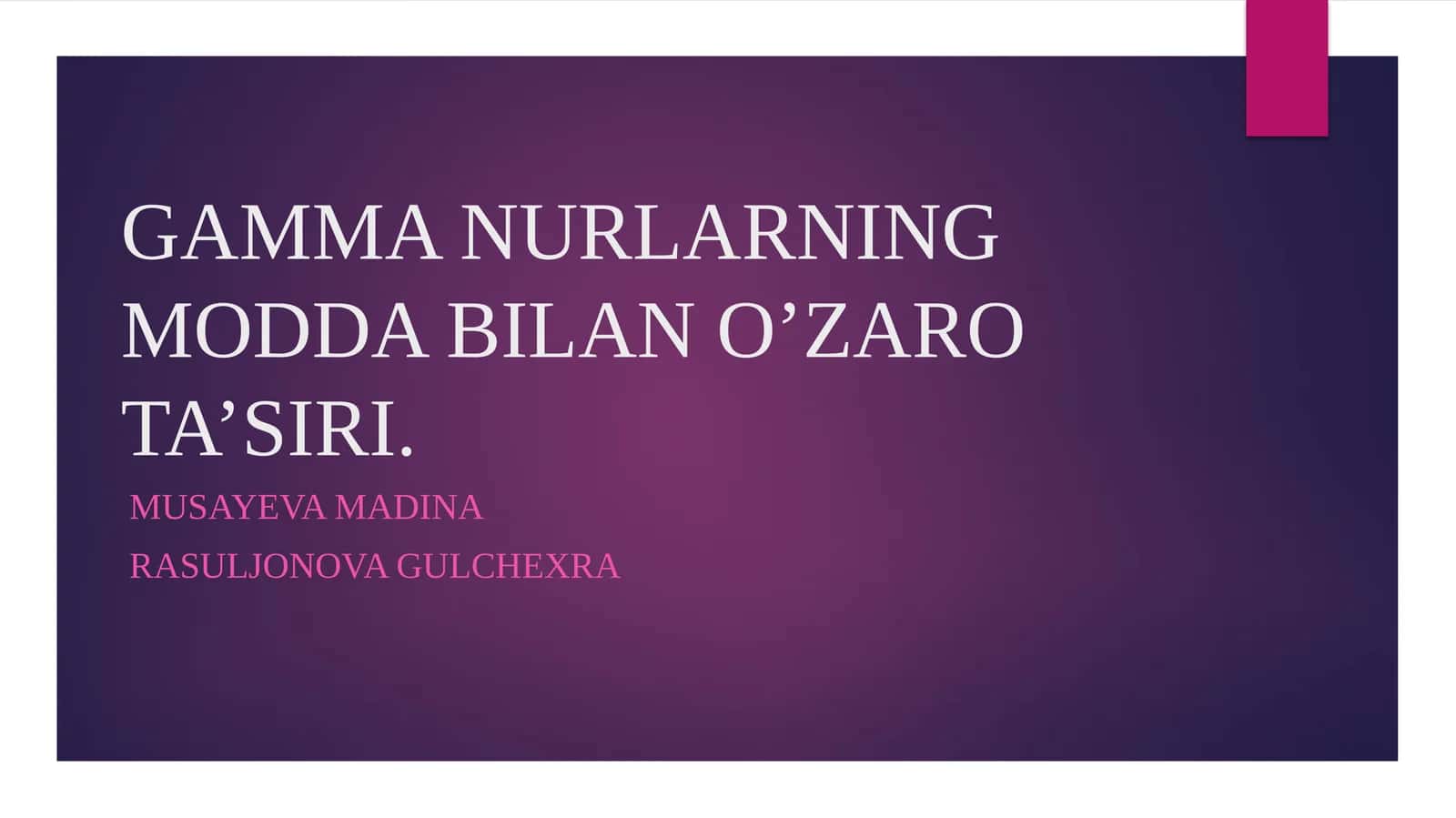 Gamma nurlarning modda bilan o'zaro ta'siri 1