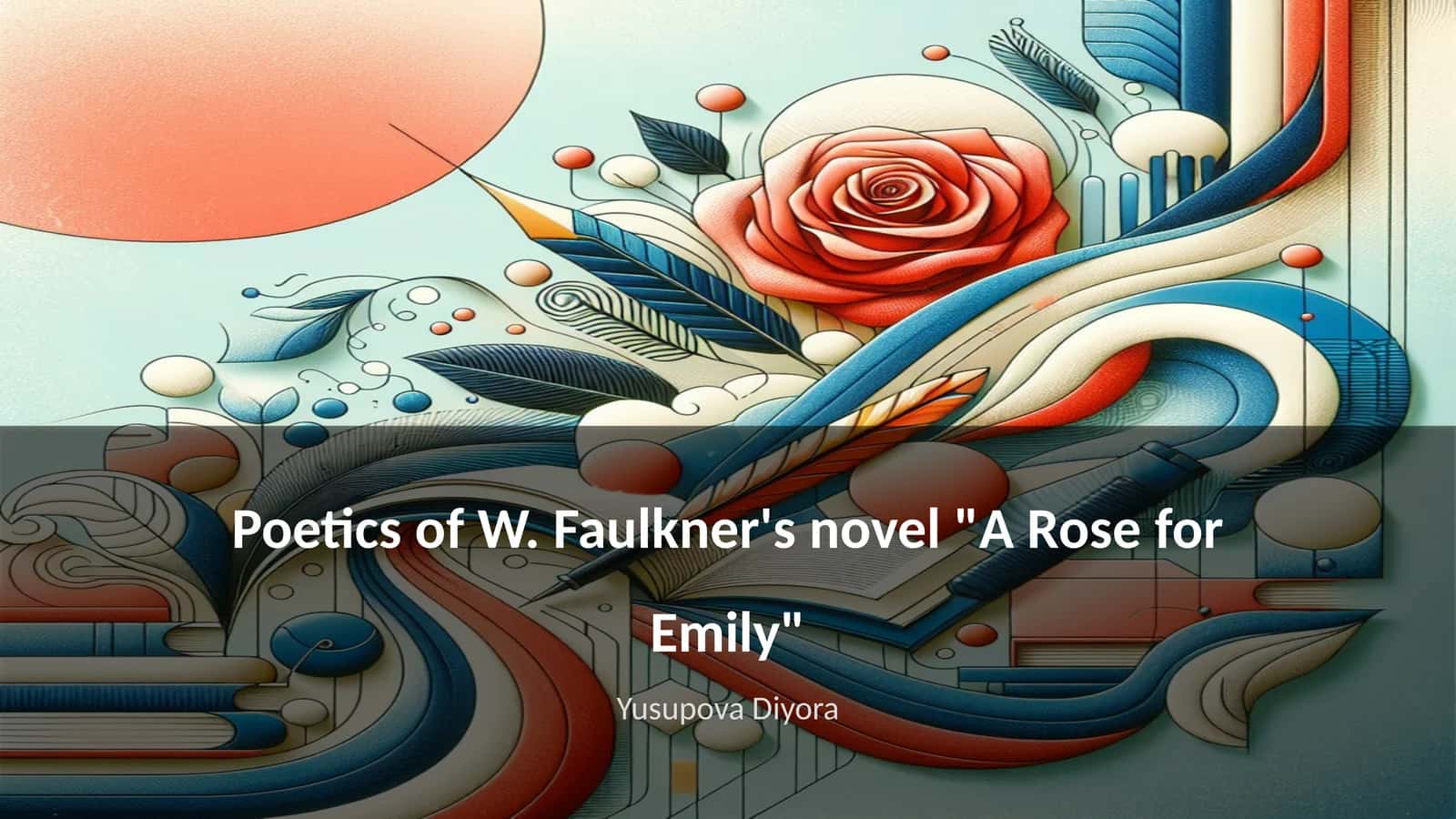 Poetics of W. Faulkner's novel "A Rose for Emily" 1
