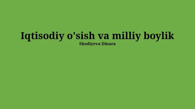 Iqtisodiy o'sish va milliy boylik 1