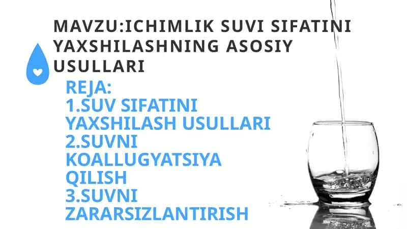 Ichimlik suvi sifatini yaxshilashning asosiy usullari 1
