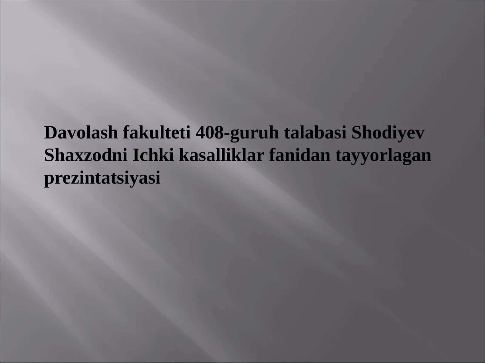Ichki kasalliklar fanidan tayyorlangan prezentatsiyasi 1