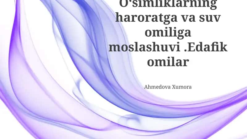 Oʻsimliklarning haroratga va suv omiliga moslashuvi 1