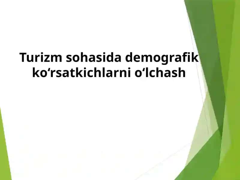 Turizm sohasida demografik ko‘rsatkichlarni o‘lchash