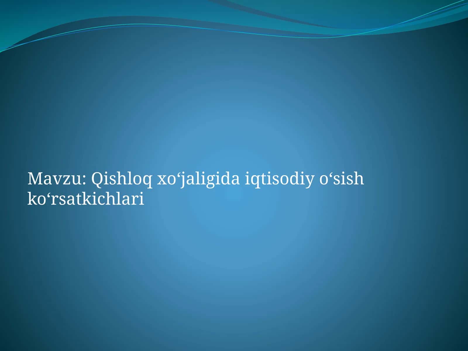 Qishloqxo‘jaligi-iqtisodiyo‘sish ko‘rsatkichlari 1