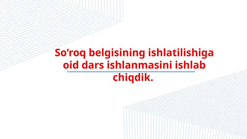 SO‘ROQ BELGISINING  ISHLATILISHI. 1